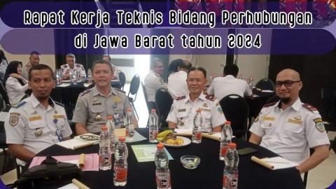 Rapat Kerja Teknis Bidang Perhubungan Jawa Barat Tahun 2024
